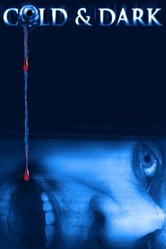 Poster for the movie "Cold & Dark 2005"