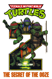 Poster for the movie "Teenage Mutant Ninja Turtles II: The Secret of the Ooze 1991"