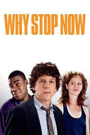 Poster for the movie "Why Stop Now? 2012"